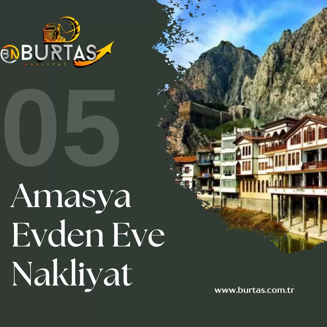 Amasya Evden Eve Nakliyat