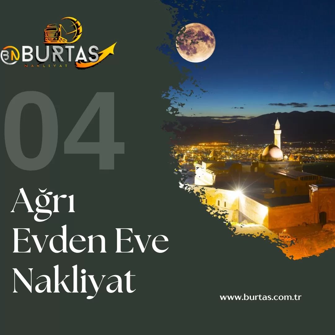 Ağrı Evden Eve Nakliyat